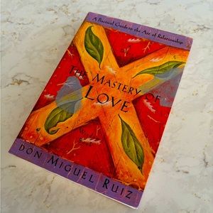 The Mastery of Love by Don Miguel Ruiz… great read!